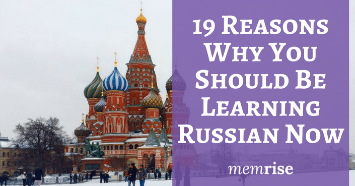19 Reasons Why You Should Be Learning Russian Right Now