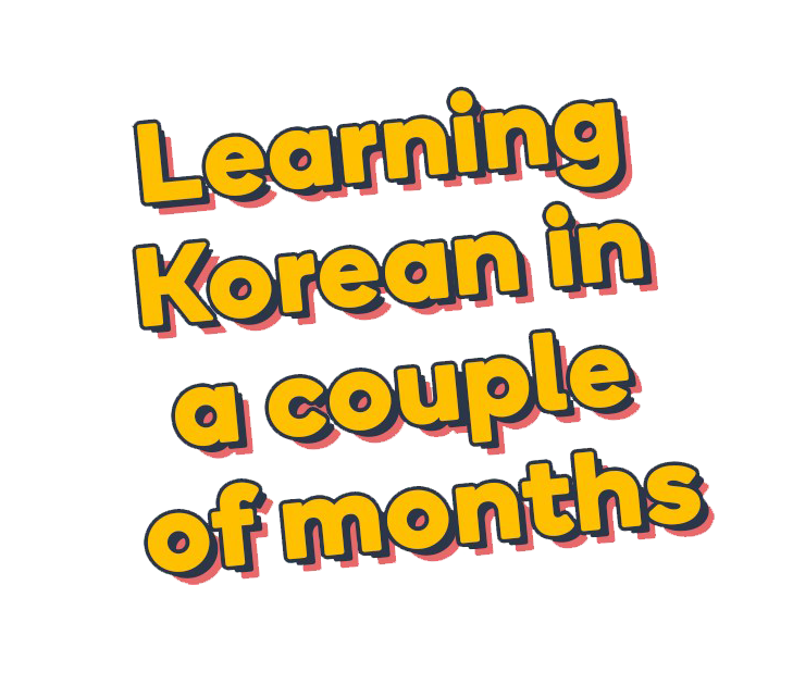 Learning Korean in a couple of months